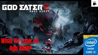 God Eater 2  Rage Burst Gameplay on 4GB RAM  Low End PC Gamer [upl. by Simah]