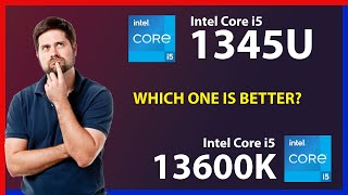 INTEL Core i5 1345U vs INTEL Core i5 13600K Technical Comparison [upl. by Egap]