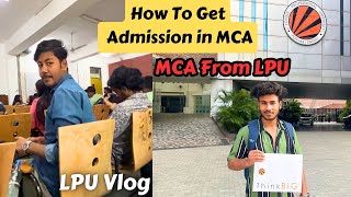 MCA in LPU  How to Get MCA Admission in LPU 2023  LPU College Class  How To Get Admission in LPU [upl. by Assiren293]