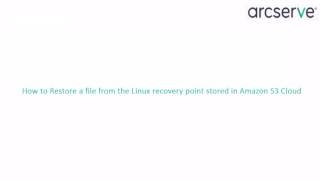 How to restore files from Arcserve UDP Linux Recovery Points in the Cloud [upl. by Leasa]