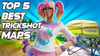 Top 5 BEST Fortnite Trickshot Maps 2 insane [upl. by Oika]