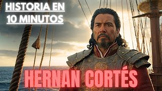 Historia de Hernán Cortes En 10 MINUTOS [upl. by Thunell]