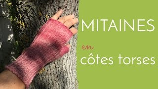 Tricoter des mitaines en côtes torses le tuto [upl. by Viva]