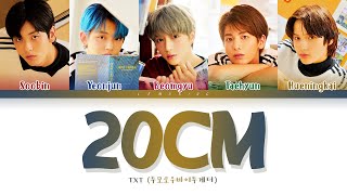 TXT 20cm Lyrics 투모로우바이투게더 20cm 가사 Color Coded LyricsHanRomEng [upl. by Nessnaj]