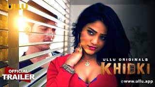 Khidki  Ullu Originals  Official Trailer  Releasing on 24th February [upl. by Ylrehc]