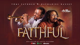 FAITHFUL  Tomi Favored and Nathaniel Bassey  nathanielbassey tomifavored faithful [upl. by Naira201]