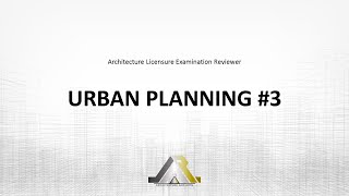 Architecture Licensure Exam Reviewer URBAN PLANNING 3 [upl. by Wira520]