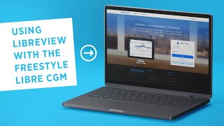 USING LIBREVIEW WITH THE FREESTYLE LIBRE CGM [upl. by Hallette]