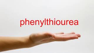 How to Pronounce phenylthiourea  American English [upl. by Eyde]