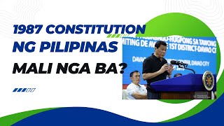 MAY MALI NGA BA SA 1987 KONSTITUSYON NG PILIPINAS [upl. by Nossaj]