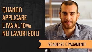 QUANDO APPLICARE LIVA AL 10 NEI LAVORI EDILI [upl. by Ahtelat]