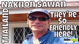 JCs Trip to Nakhon Sawan Thailand PART TWO  A Good Place to Retire [upl. by Channing604]