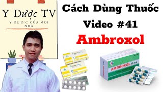 cách sử dụng thuốc ambroxol  thuốc long đờm ambroxol  Nhóm Thuốc Hô Hấp  Y Dược TV [upl. by Miner905]