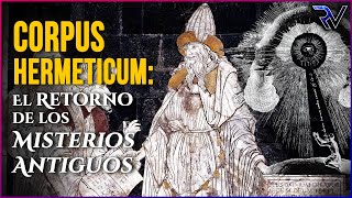 Corpus Hermeticum El Retorno de los Misterios Antiguos [upl. by Ahsirt]