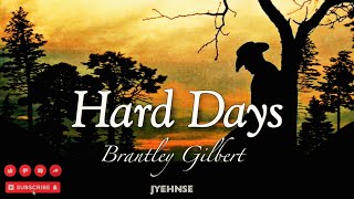 Hard Days  Lyric Video  Brantley Gilbert [upl. by Ytima]