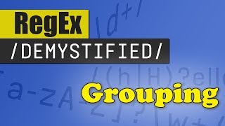 Grouping  REGEX DEMYSTIFIED [upl. by Ahsinam]