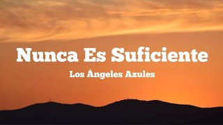 Ángeles Azules  Nunca Es Suficiente Letra ft Natalia Lafourcade [upl. by Figone106]