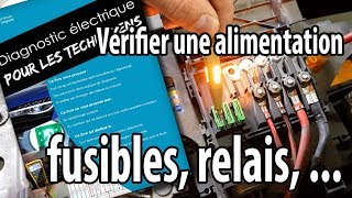 Vérifier une alimentation électrique fusible relais [upl. by Ramo]