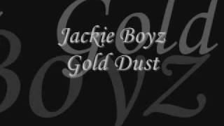 Jackie Boyz  Gold Dust [upl. by Mariandi]