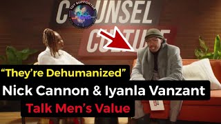 “Women Dehumanize Menquot Iyanla Speaks With Nick Cannon on Men’s Value [upl. by Yssac]