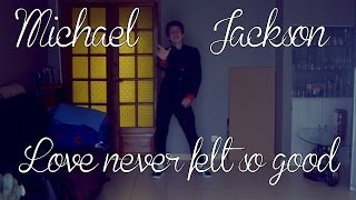 Michael Jackson  Love Never Felt So Good ft Justin Timberlake  QuentinHuan [upl. by Inhoj]