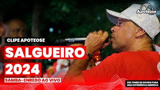 Salgueiro 2024  SambaEnredo ao vivo  Clipe Apoteose sambas2024 [upl. by Saerdna]