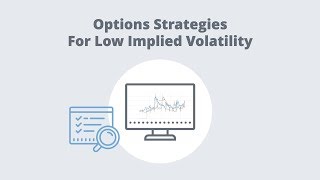 Option Strategies for Low Implied Volatility [upl. by Eniamrahc]