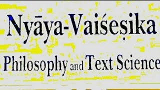 NyayaVaisesika Philosophy Metaphysics Epistemology amp Schools [upl. by Erlina]