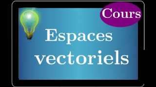 espace vectoriel • cours et exemples de référence • algèbre linéaire • maths sup spé  prépa MPSI [upl. by Onifur]