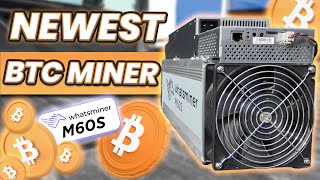 Newest BEST Profitable Bitcoin Miner MicroBT Whatsminer M60s Review [upl. by Tamaru]