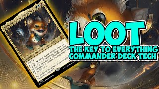 Loot the Key to Everything EDHCommander Deck Tech [upl. by Singband]