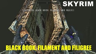 SKYRIM BLACK BOOK FILAMENT AND FILIGREE [upl. by Mihcaoj]