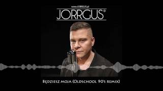 JORRGUS  Będziesz moja KWIATEK amp WYTRYCH OLDSCHOOL 90s REMIX [upl. by Greff955]