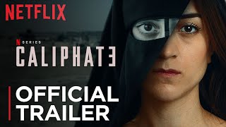 Caliphate  Official Trailer  Netflix [upl. by Olivann175]