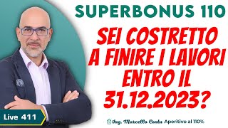 SuperBonus 110 sei costretto a finire i lavori entro il 31122023  Aperitivo al 110  N 411 [upl. by Kurtis]