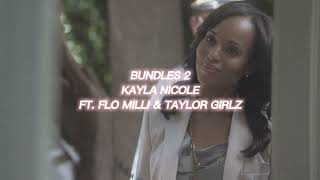 bundles 2 kayla nicole ft flo milli amp taylor girlz — edit audio [upl. by Sixla]