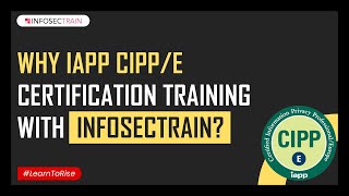 Why IAPP CIPPE Certification Training with Infosectrain [upl. by Aynot]