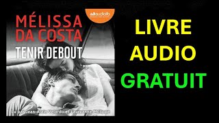 Livre Audio Gratuit  Tenir debout de Mélissa Da Costa [upl. by Hildagard834]