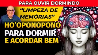 HOOPONOPONO PARA DORMIR E ACORDAR BEM LIMPEZA DE MEMÓRIAS [upl. by Notsirhc]