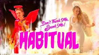 Dont Thank Me Spank Me  Habitual Official Video [upl. by Noivert]