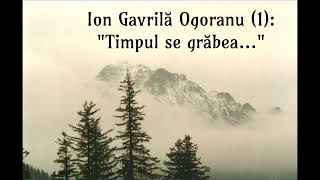 Teatru radiofonic Ion Gavrilă Ogoranu 1 quotTimpul se grăbeaquot [upl. by Ainimreh]