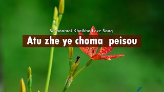 Saranamai khaikho love song  Atu zhe ye choma peisou  Poumai love song [upl. by Iny366]