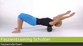 Faszientraining Schulter mit PINOFIT Faszienrolle Foam  PINOFIT [upl. by Garrick]