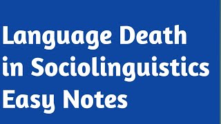 Language Death in Sociolinguistics [upl. by Val170]