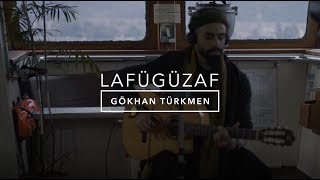 Lafügüzaf Official Acoustic Video  Gökhan Türkmen LafügüzafAkustik [upl. by Icyaj904]