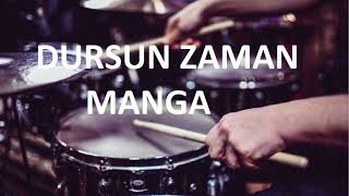 DURSUN ZAMAN  MANGA  DAVULSUZDRUMLESS [upl. by Sachi]