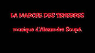 FRENCH MUSIC  quot La marche des ténèbres quot  musique dAlexandre Soupé [upl. by Phonsa]