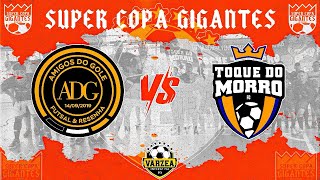 AMIGOS DO GOLE x TOQUE DO MORRO • COPA GIGANTES 2024 • 1ªFASE 🏆 [upl. by Eus291]