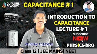 Part1  Chapter 2  CAPACITANCE  Introduction  Class 12  JEE MAINS  NEET [upl. by Brasca383]