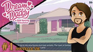 Nouvelle vie  REDIFF LIVE Dream Daddy A Dad Dating Simulator 1 [upl. by Wilterdink]